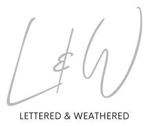 Lettered &amp; Weathered