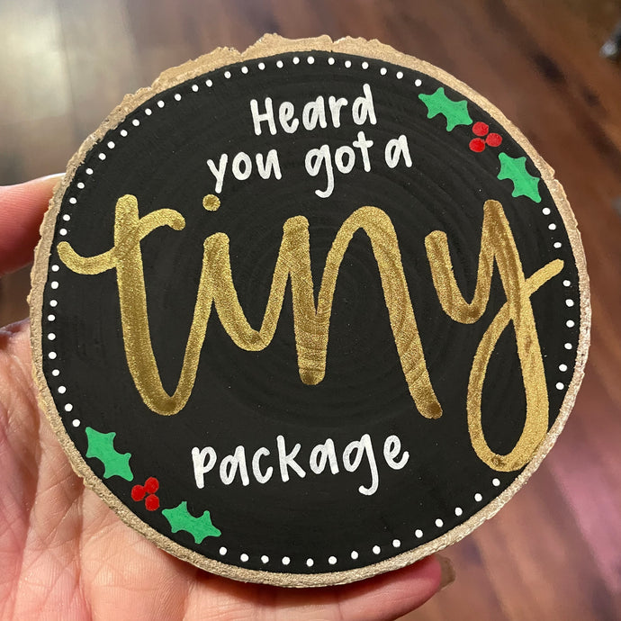 Heard you got a tiny package