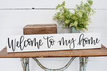 Load image into Gallery viewer, Welcome to my home - handlettered wood sign