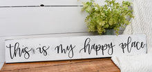 Load image into Gallery viewer, This is my happy place - handlettered wood sign