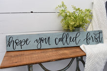 Load image into Gallery viewer, Hope you called first - handlettered wood sign