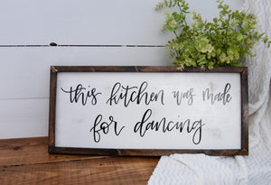 This kitchen was made for dancing - handlettered wood sign