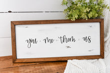 Load image into Gallery viewer, you + me + them = us - wood sign - handlettered farmhouse sign