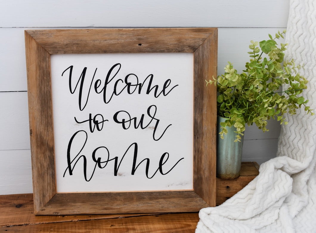 Welcome to our home - handlettered wood sign