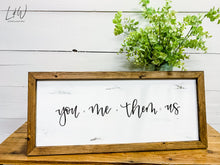 Load image into Gallery viewer, you + me + them = us - wood sign - handlettered farmhouse sign