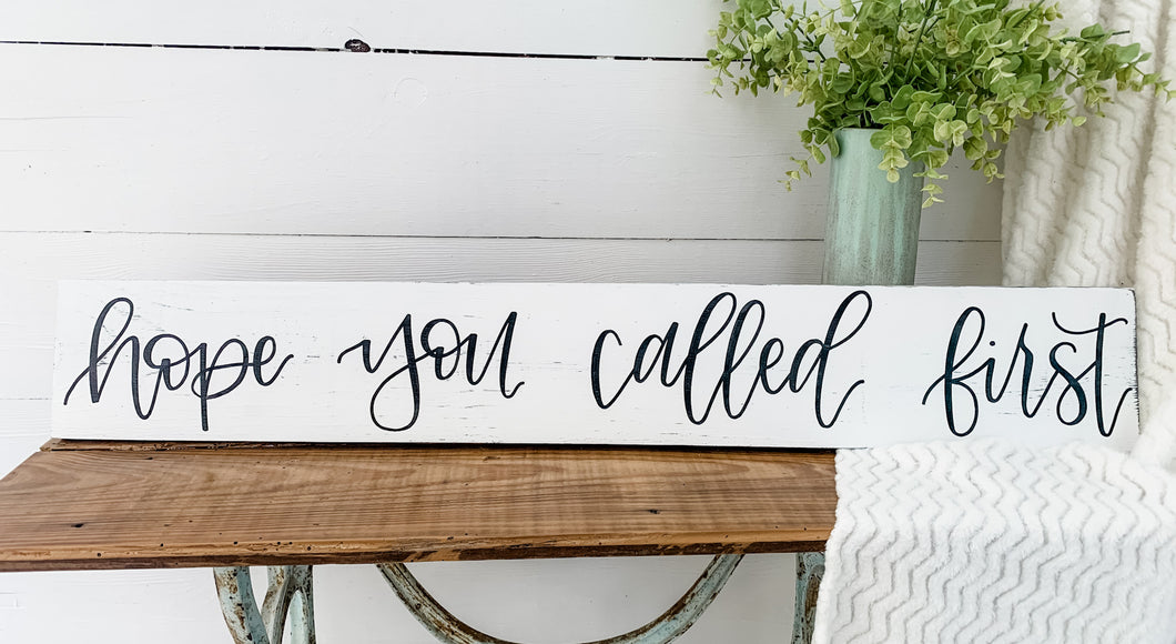 Hope you called first - handlettered wood sign