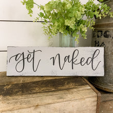 Load image into Gallery viewer, Get naked - handlettered wood sign