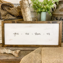 Load image into Gallery viewer, you + me + them = us - wood sign - handlettered farmhouse sign