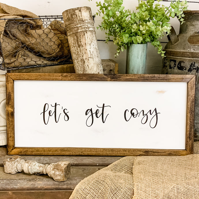 Let's get cozy - Farmhouse Sign - Handlettered