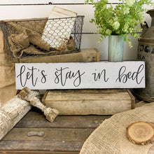 Load image into Gallery viewer, let&#39;s stay in bed - handlettered wood sign