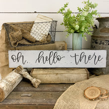 Load image into Gallery viewer, Oh, hello there - handlettered wood sign