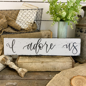 I adore us - handlettered wood sign