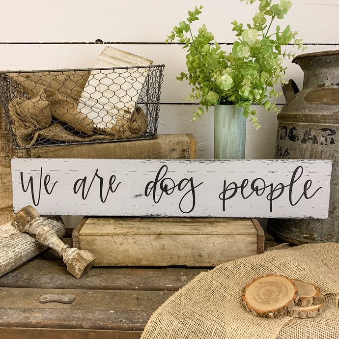 We are dog people - handlettered wood sign