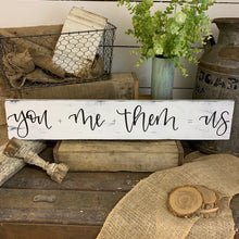 Load image into Gallery viewer, you + me + them = us :: handlettered wood sign