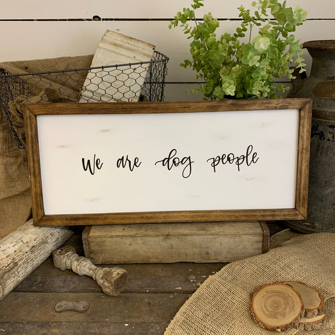 We are dog people - farmhouse sign