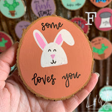 Load image into Gallery viewer, Some bunny loves you - wood slice magnet